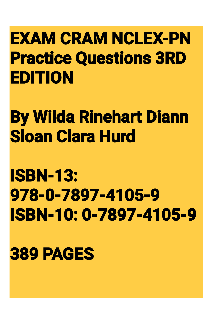 EXAM CRAM NCLEX-PN Practice Questions 3RD EDITION By Wilda Rinehart Diann Sloan Clara Hurd